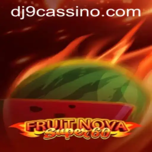 Descubra o Fascinante Mundo de FruitNovaSuper60 no DJ9.COM